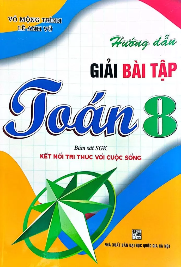 HƯỚNG DẪN GIẢI BÀI TẬP TOÁN LỚP 8 (Bám sát SGK Kết nối tri thức)